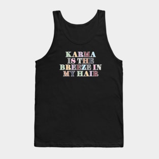 Karma Is The Breeze In My Hair Tank Top